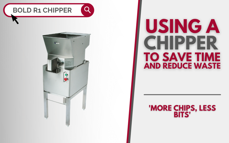 Use the Bold R1 Stainless Steel Chipper to save time and reduce waste
