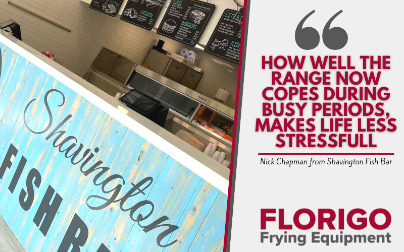 Shavington Fish Bar invests in Florigo Frying Range